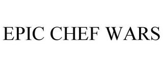 EPIC CHEF WARS trademark