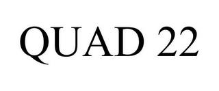 QUAD 22 trademark