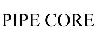 PIPE CORE trademark