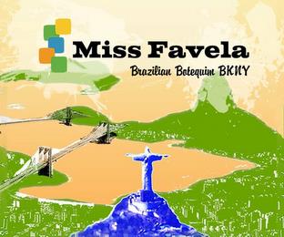 MISS FAVELA BRAZILIAN BOTEQUIM BKNY trademark