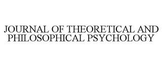 JOURNAL OF THEORETICAL AND PHILOSOPHICAL PSYCHOLOGY trademark