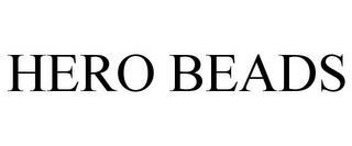 HERO BEADS trademark