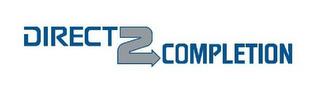 DIRECT 2 COMPLETION trademark