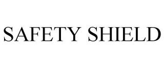 SAFETY SHIELD trademark