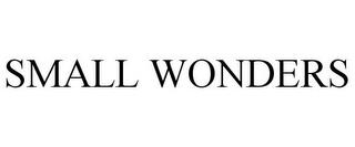 SMALL WONDERS trademark