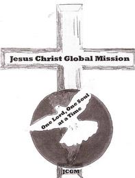 JESUS CHRIST GLOBAL MISSION, ONE LORD, ONE SOUL AT A TIME JCGM trademark