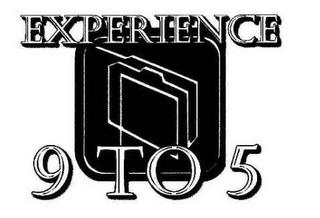 EXPERIENCE 9 TO 5 trademark