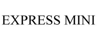 EXPRESS MINI trademark