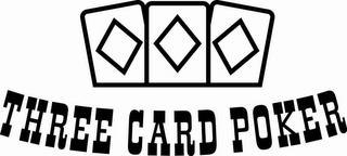 THREE CARD POKER trademark