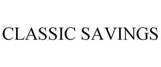 CLASSIC SAVINGS trademark