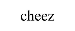 CHEEZ trademark