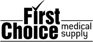 FIRST CHOICE MEDICAL SUPPLY trademark