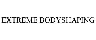 EXTREME BODYSHAPING trademark