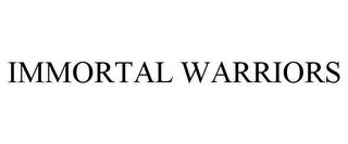 IMMORTAL WARRIORS trademark