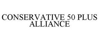 CONSERVATIVE 50 PLUS ALLIANCE trademark