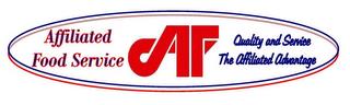 AFFILIATED FOOD SERVICE AF QUALITY AND SERVICE THE AFFILIATED ADVANTAGE trademark