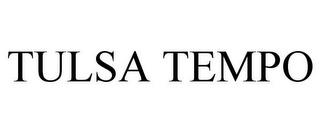 TULSA TEMPO trademark