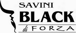 SAVINI BLACK DI FORZA trademark