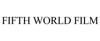 FIFTH WORLD FILM trademark