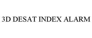 3D DESAT INDEX ALARM trademark