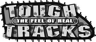 TOUGH TRACKS THE FEEL OF REAL trademark