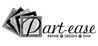 PART-EASE REFINE DESIGN DINE trademark