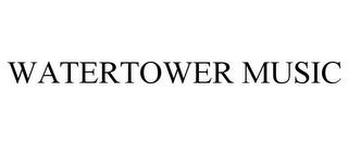 WATERTOWER MUSIC trademark