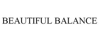 BEAUTIFUL BALANCE trademark