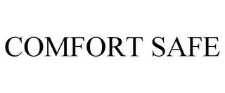 COMFORT SAFE trademark