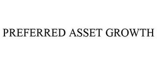 PREFERRED ASSET GROWTH trademark