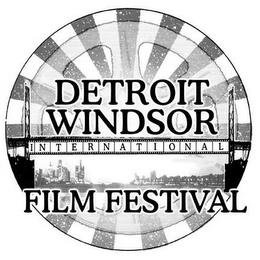 DETROIT WINDSOR INTERNATIONAL FILM FESTIVAL trademark