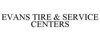 EVANS TIRE & SERVICE CENTERS trademark