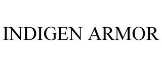 INDIGEN ARMOR trademark