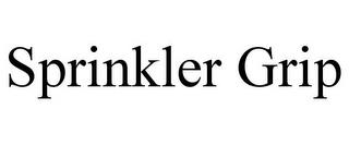 SPRINKLER GRIP trademark