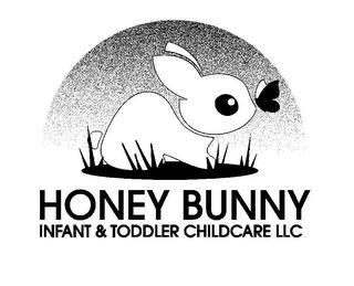 HONEY BUNNY INFANT & TODDLER CHILDCARE LLC trademark