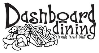 DASHBOARD DINING FRESH FOOD FAST trademark