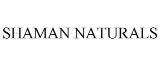 SHAMAN NATURALS trademark