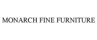 MONARCH FINE FURNITURE trademark