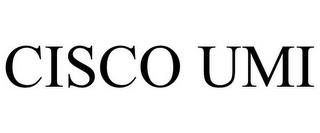 CISCO UMI trademark