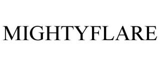 MIGHTYFLARE trademark