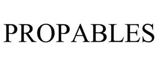 PROPABLES trademark