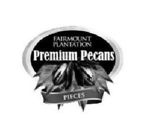 FAIRMOUNT PLANTATION PREMIUM PECANS PIECES trademark