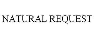 NATURAL REQUEST trademark