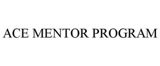 ACE MENTOR PROGRAM trademark