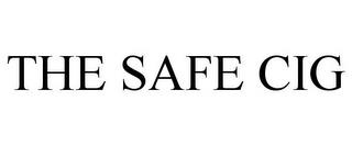 THE SAFE CIG trademark