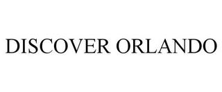 DISCOVER ORLANDO trademark