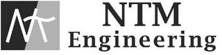 NTM NTM ENGINEERING trademark