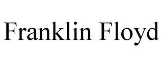 FRANKLIN FLOYD trademark