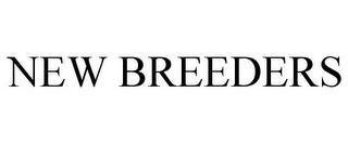 NEW BREEDERS trademark