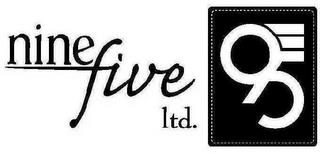 NINE FIVE LTD. 95 trademark